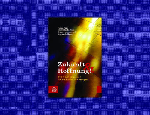 Buchtipp: „Zukunft & Hoffnung: Zwölf Ermutigungen für die Kirche von morgen“