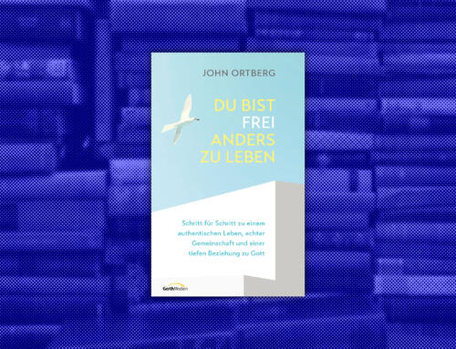 Buchtipp: „Du bist frei, anders zu leben“ von John Ortberg