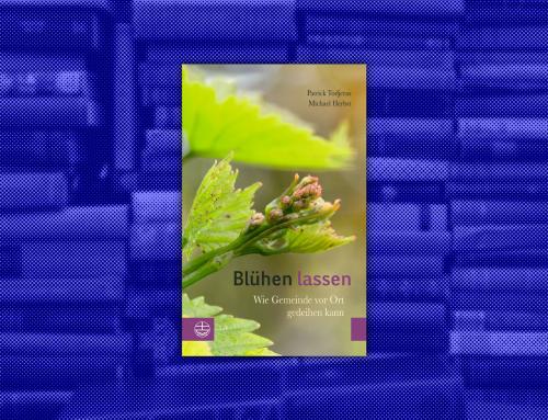 Buchtipp: „Blühen lassen – Wie Gemeinde vor Ort gedeihen kann“